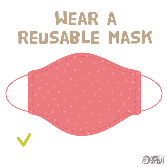 Wear a reusable mask